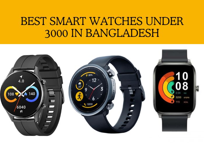best smart watch under 3000 in bangladesh